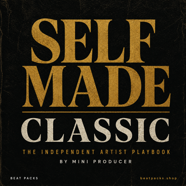 Self Made Classic — The Independent Artist Playbook
